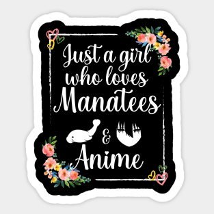 Just a girl who loves manatees and anime Sticker